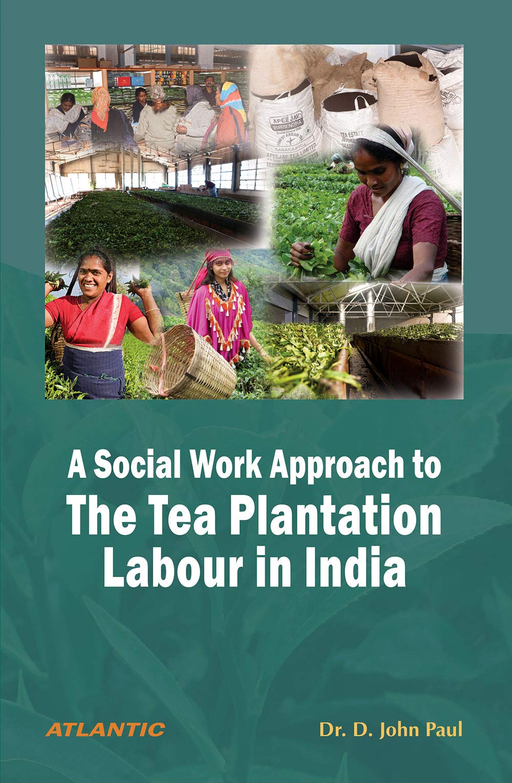A Social Work Approach To The Tea Plantation Labour In India