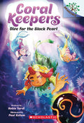 Coral Keepers #02: Dive For The Black Pearl (A Branches Book)