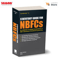 Taxmanns Statutory Guide for NBFCs  The Onestop Compendium Consolidating RBI Directions | Guidelines | Master Directions | C
