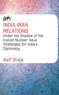 IndiaIran Relations Under the Shadow of the Iranian Nuclear Issue: Challenges for Indias Diplomacy