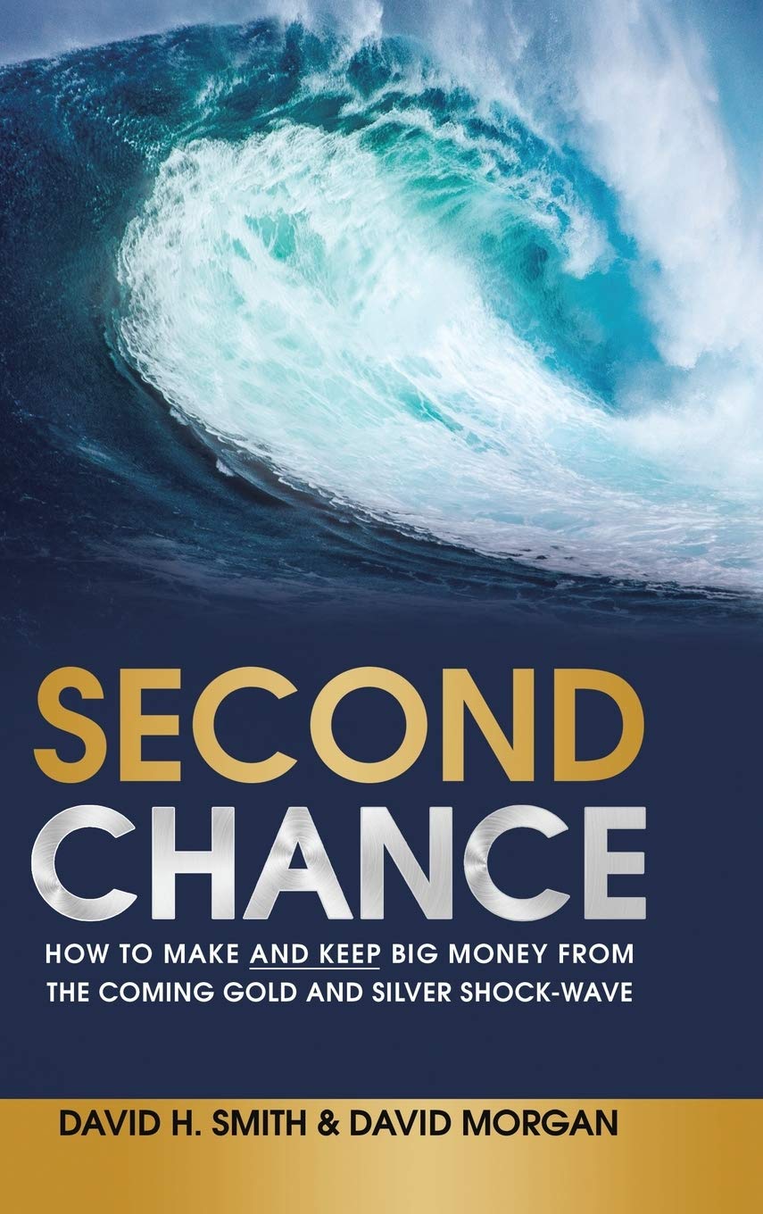 Second Chance: How to Make and Keep Big Money from the Coming Gold and Silver ShockWave