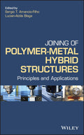 Joining of PolymerMetal Hybrid Structures: Principles and Applications