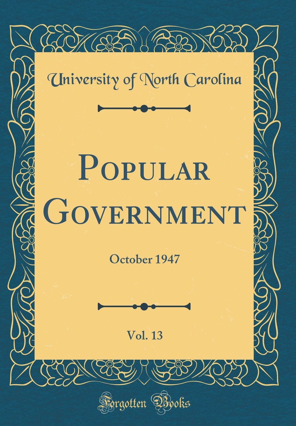 Popular Government, Vol. 13: October 1947 (Classic Reprint)