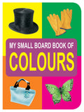 Colours Small Board Book For Children Age 0  2 Years 12 Pages Board Book (My Small Board Book)