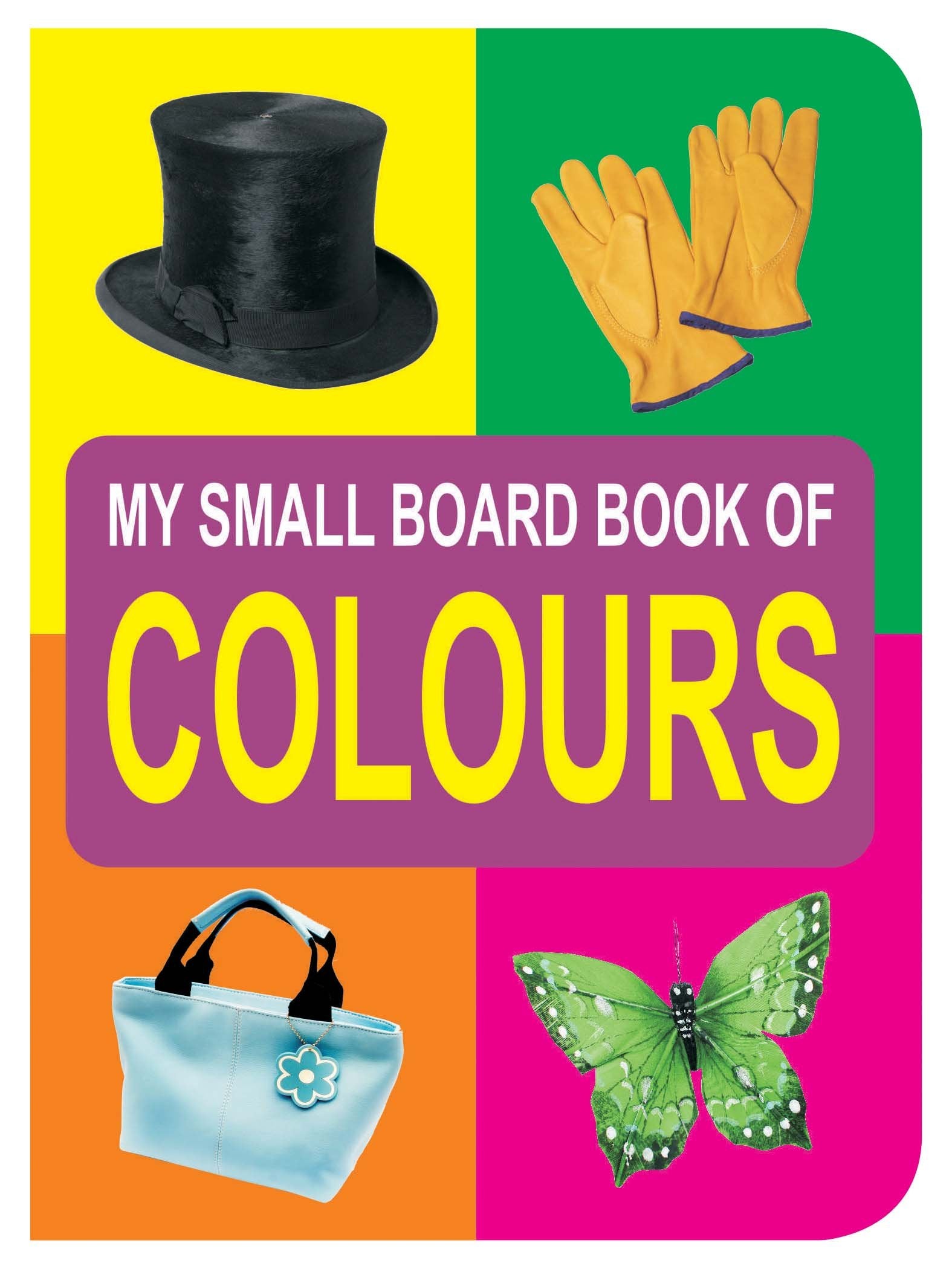 Colours Small Board Book For Children Age 0  2 Years 12 Pages Board Book (My Small Board Book)