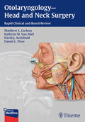 OtolaryngologyHead and Neck Surgery: Rapid Clinical and Board Review