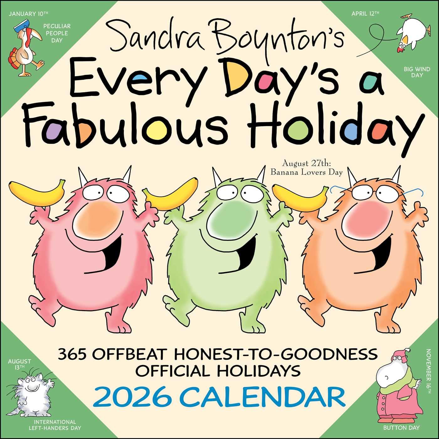 Sandra Boyntons Every Days a Fabulous Holiday 2026 Wall Calendar