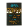 The Grand Strategy of the Byzantine Empire