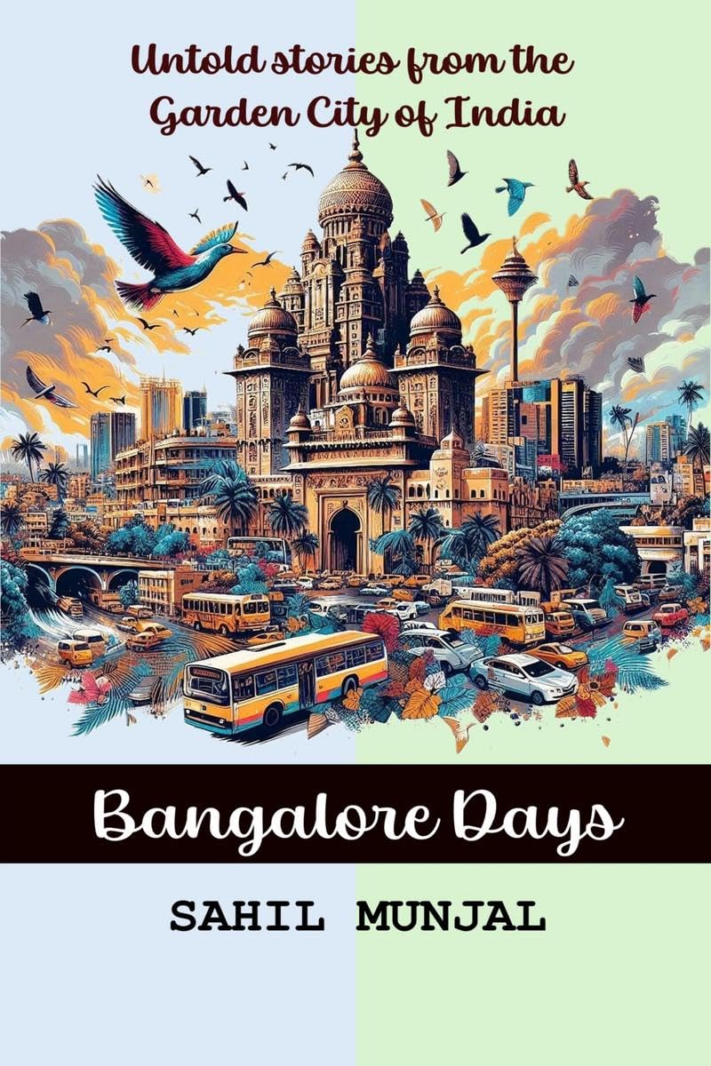 Bangalore Days : Untold stories from the Garden City of India