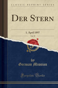 Der Stern, Vol. 29: 1. April 1897 (Classic Reprint)