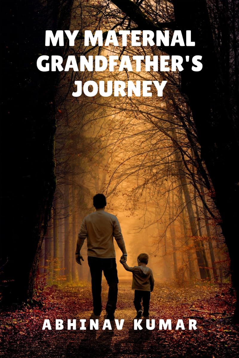 MY MATERNAL GRANDFATHERS JOURNEY
