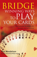 Bridge: Winning Ways To Play Your Cards