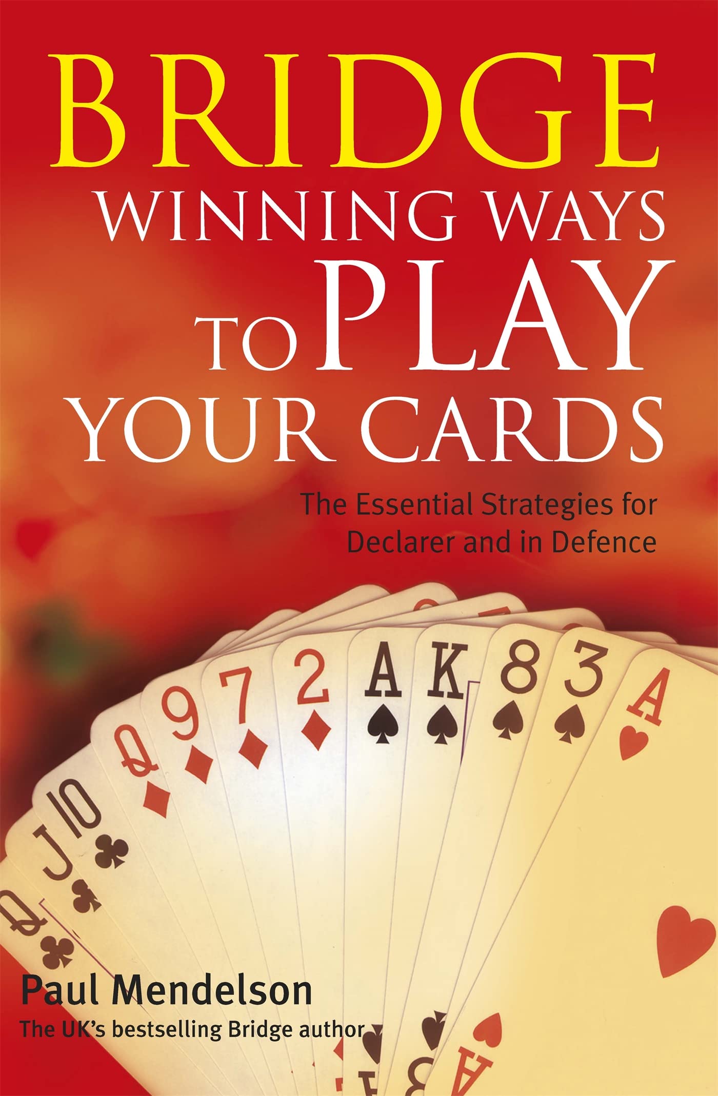 Bridge: Winning Ways To Play Your Cards