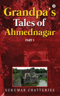 Grandpas Tales of Ahmednagar  Part 1