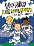 Henry Heckelbeck Is Out Of This World: Volume 9