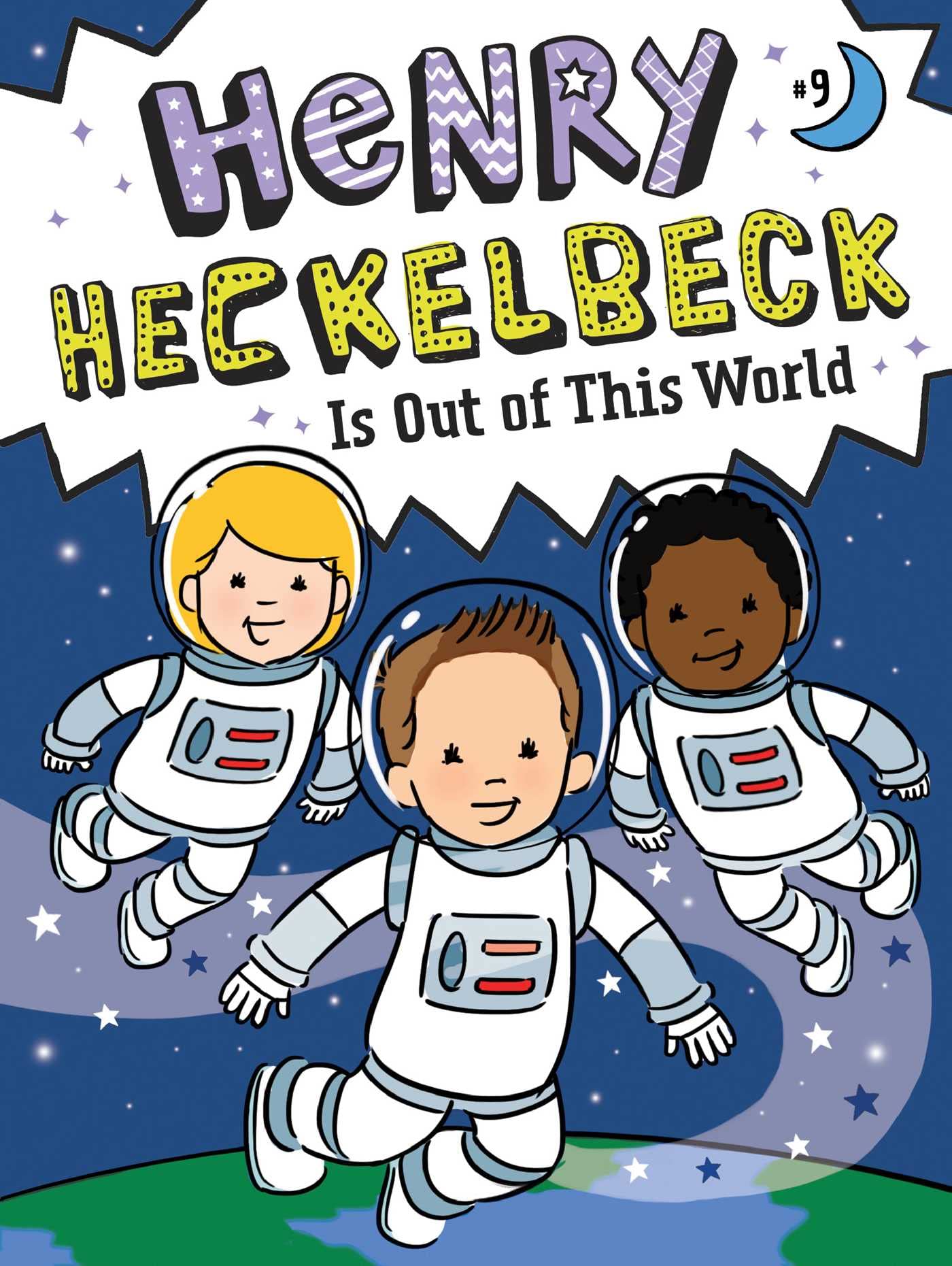 Henry Heckelbeck Is Out Of This World: Volume 9
