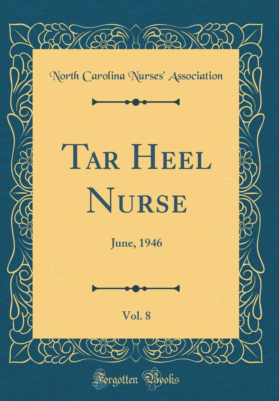 Tar Heel Nurse, Vol. 8: June, 1946 (Classic Reprint)