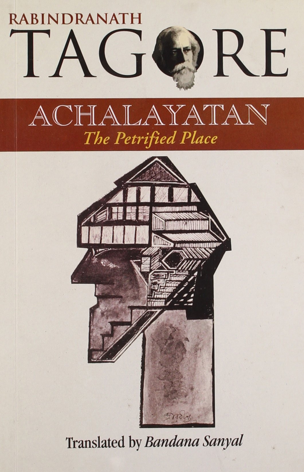 Rabindranath Tagore: Achalayatan: The Petrified Place