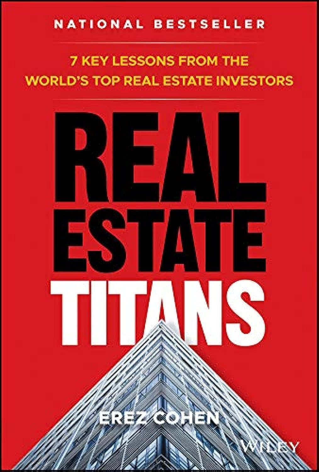 Real Estate Titans: 7 Key Lessons from the Worlds Top Real Estate Investors