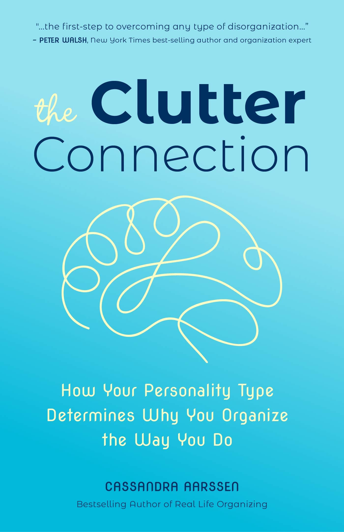 The Clutter Connection: How Your Personality Type Determines Why You Organize the Way You Do (From the host of HGTVs Hot Mess Ho