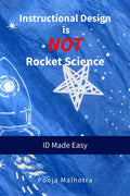 Instructional Design is NOT Rocket Science : ID Made Easy