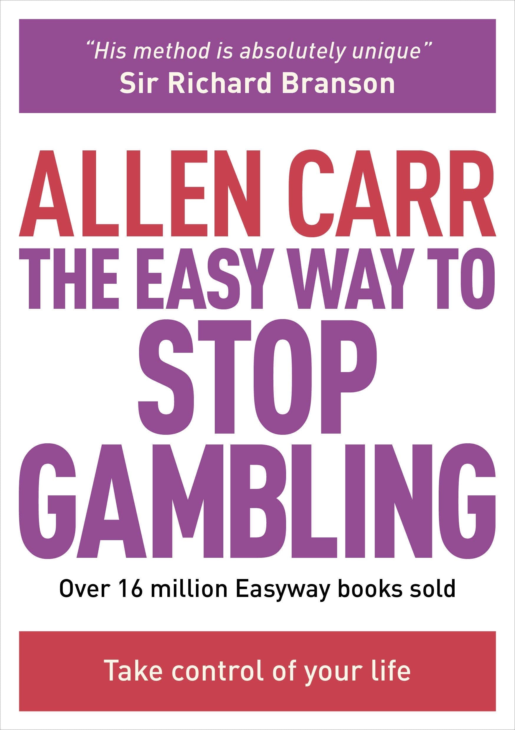 The Easy Way to Stop Gambling: Take Control of Your Life (Allen Carrs Easyway)