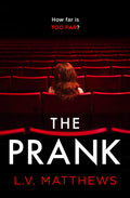 The Prank: A completely gripping psychological thriller with a heartpounding ending