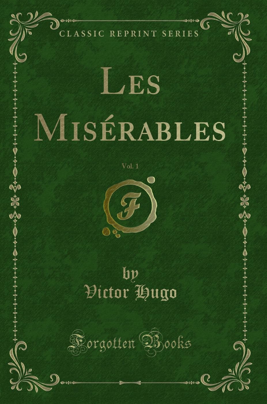 Les Misrables, Vol. 1 (Classic Reprint)