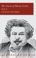 The Count of Monte Cristo  Vol V. (In Five Volumes)