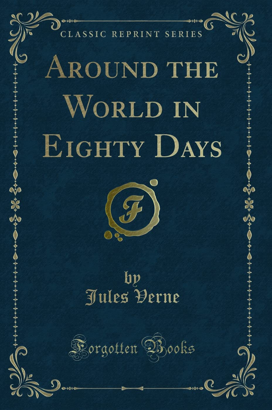 Around the World in Eighty Days (Classic Reprint)