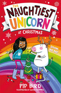 The Naughtiest Unicorn at Christmas: Join the Naughtiest Unicorn for the most magical, sparkly Christmas EVER! (The Naughtiest U