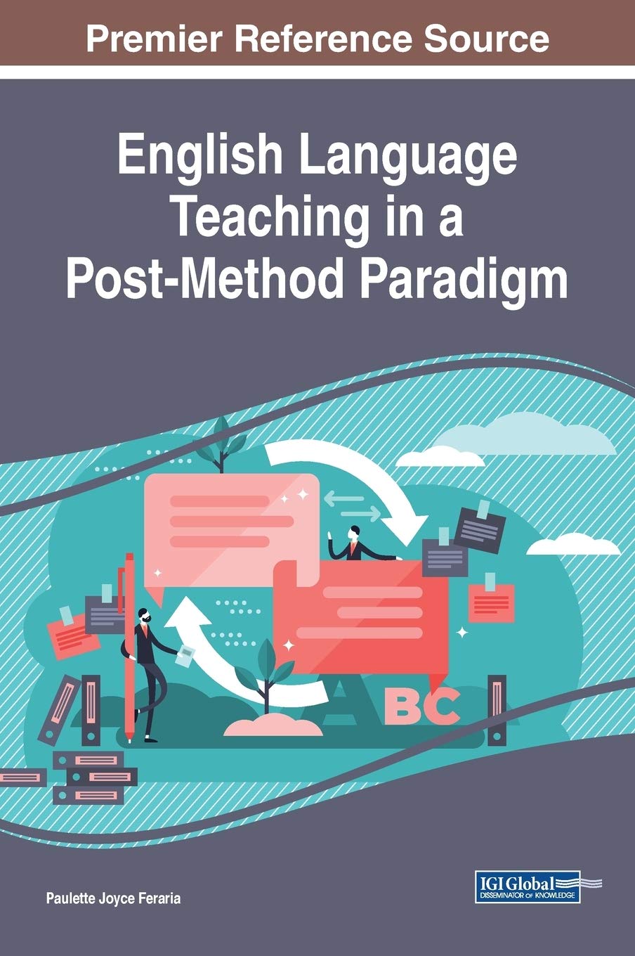 English Language Teaching In A PostMethod Paradigm (Advances In Educational Technologies And Instructional Design (Aetid))