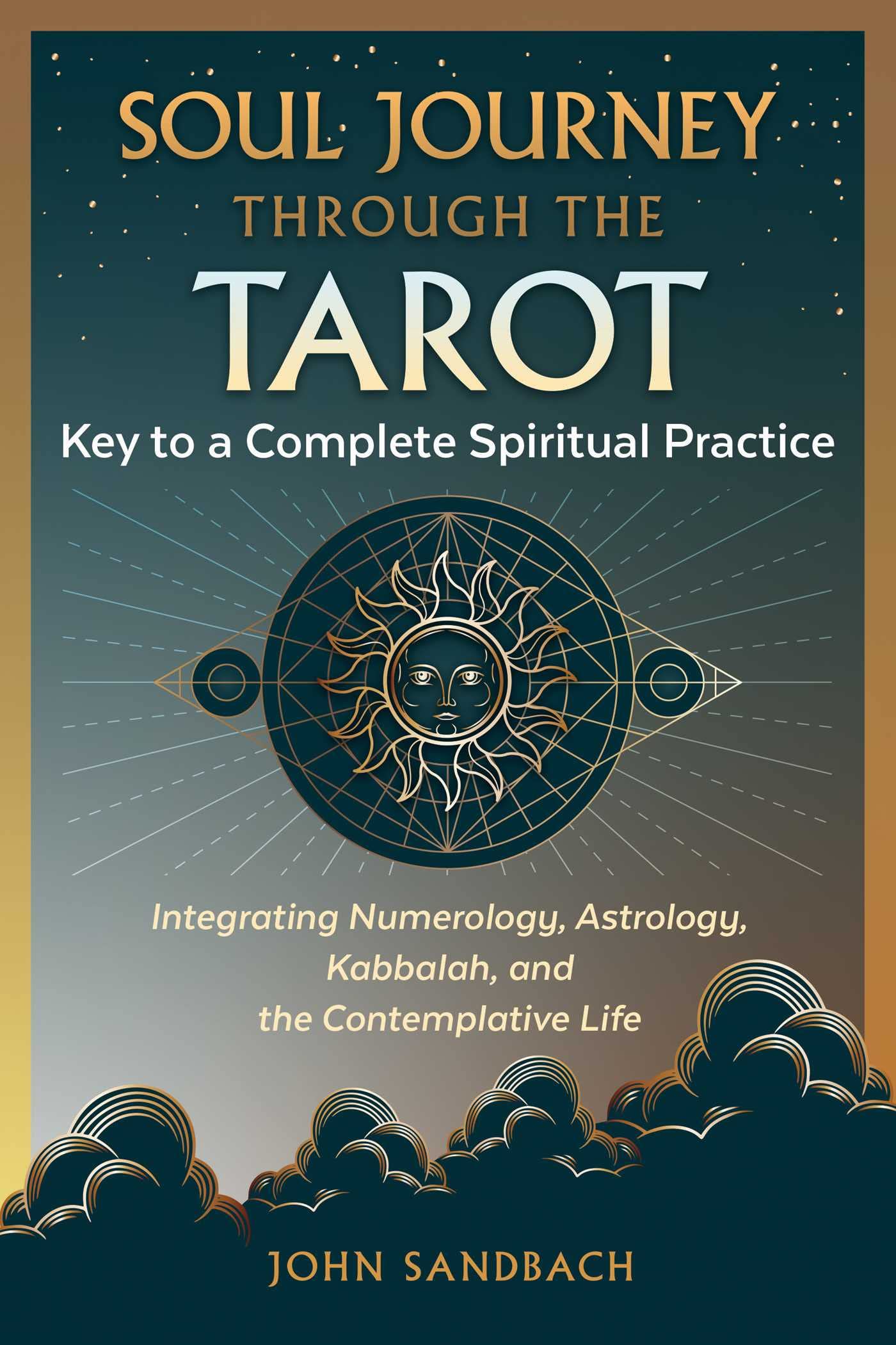 Soul Journey Through The Tarot: Key To A Complete Spiritual Practice