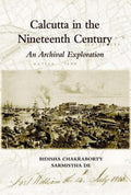 Calcutta In The Nineteenth Century :An Archival Exploration