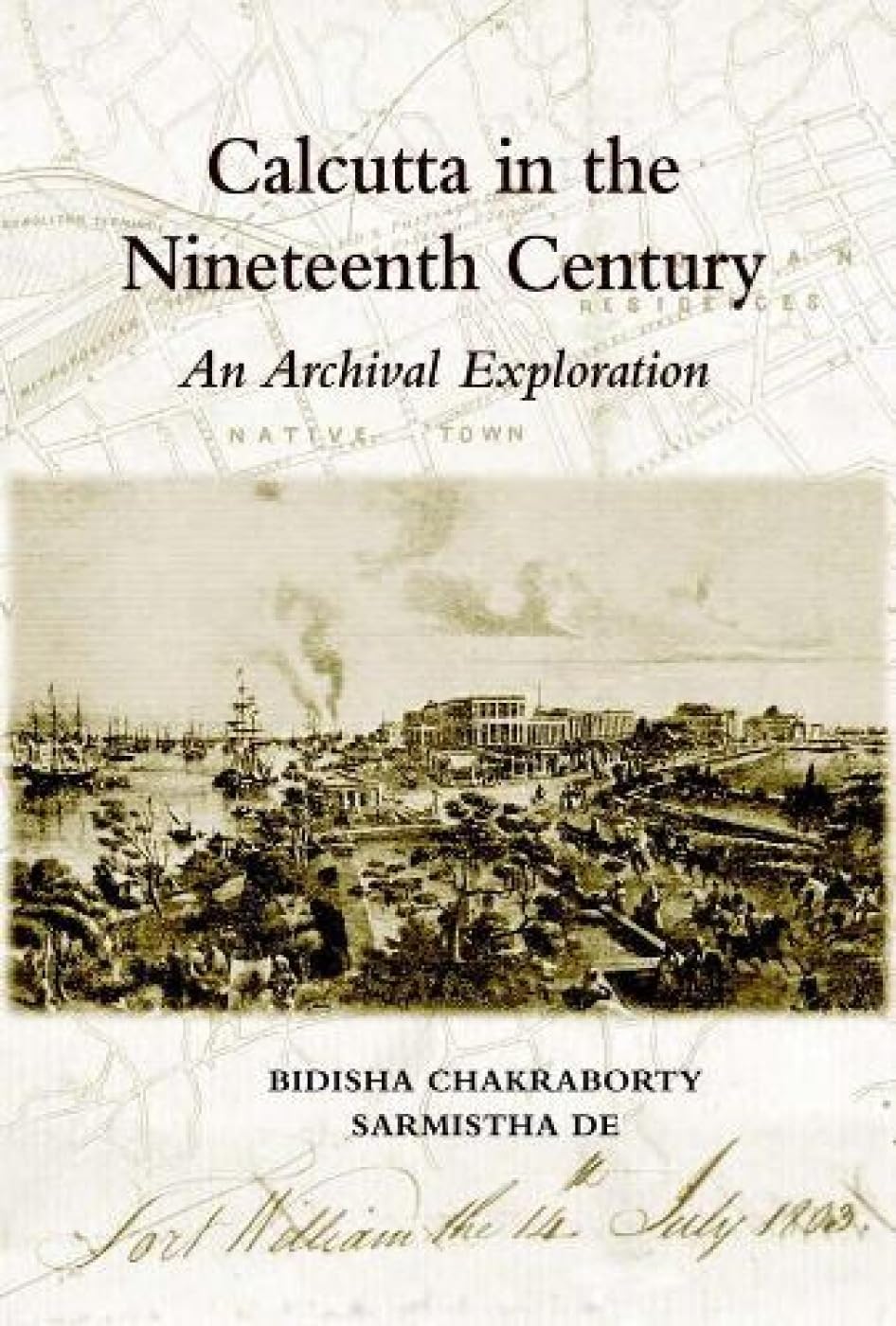 Calcutta In The Nineteenth Century :An Archival Exploration