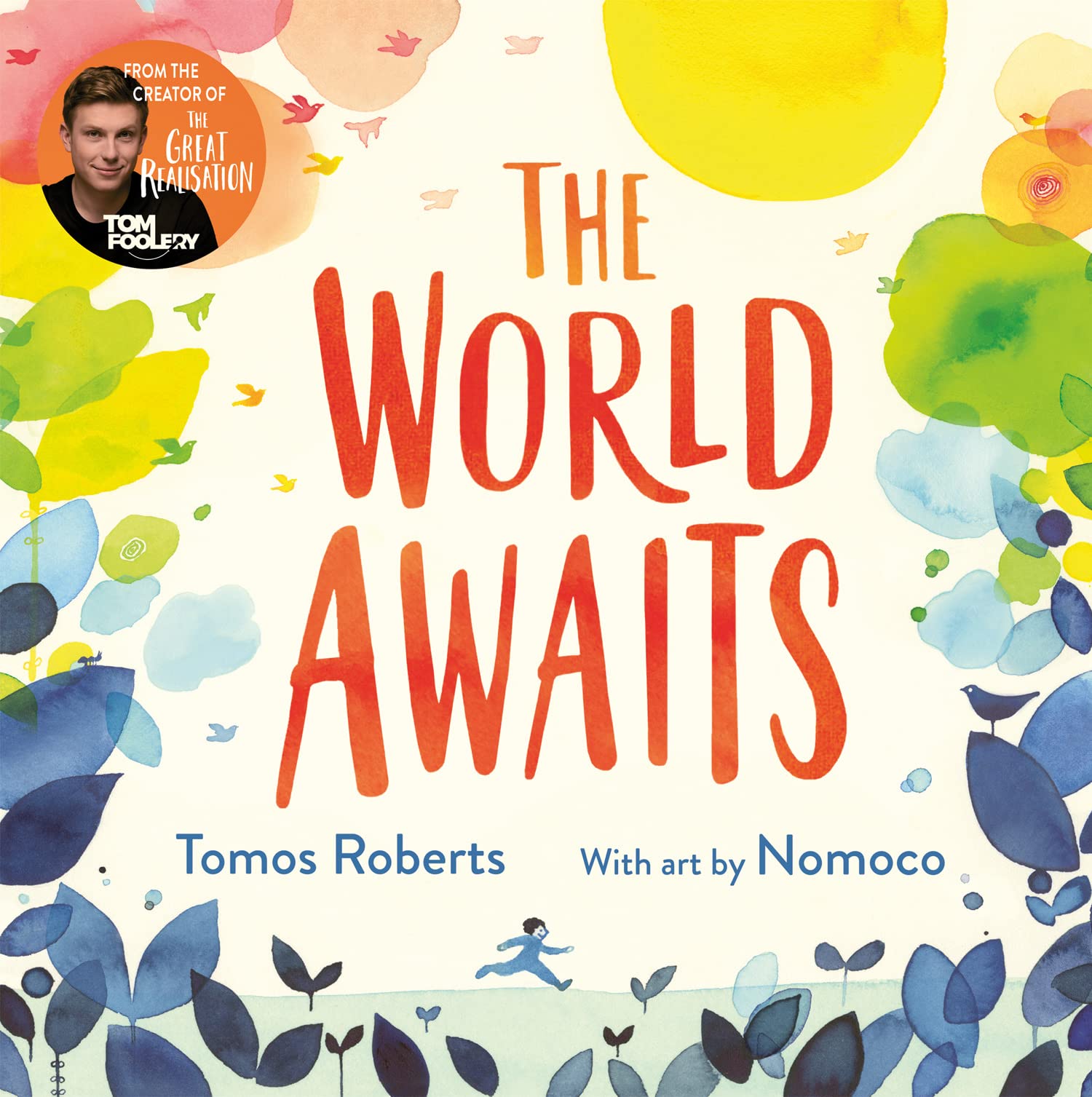 The World Awaits: The second inspiring childrens picture book from the bestselling creators of The Great Realisation