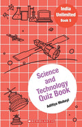 INDIA UNLIMITED #5 SCIENCE AND TECHNOLOGY QUIZ BOOK