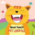 Never Feed A Pet Animal