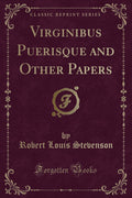 Virginibus Puerisque And Other Papers (Classic Reprint)