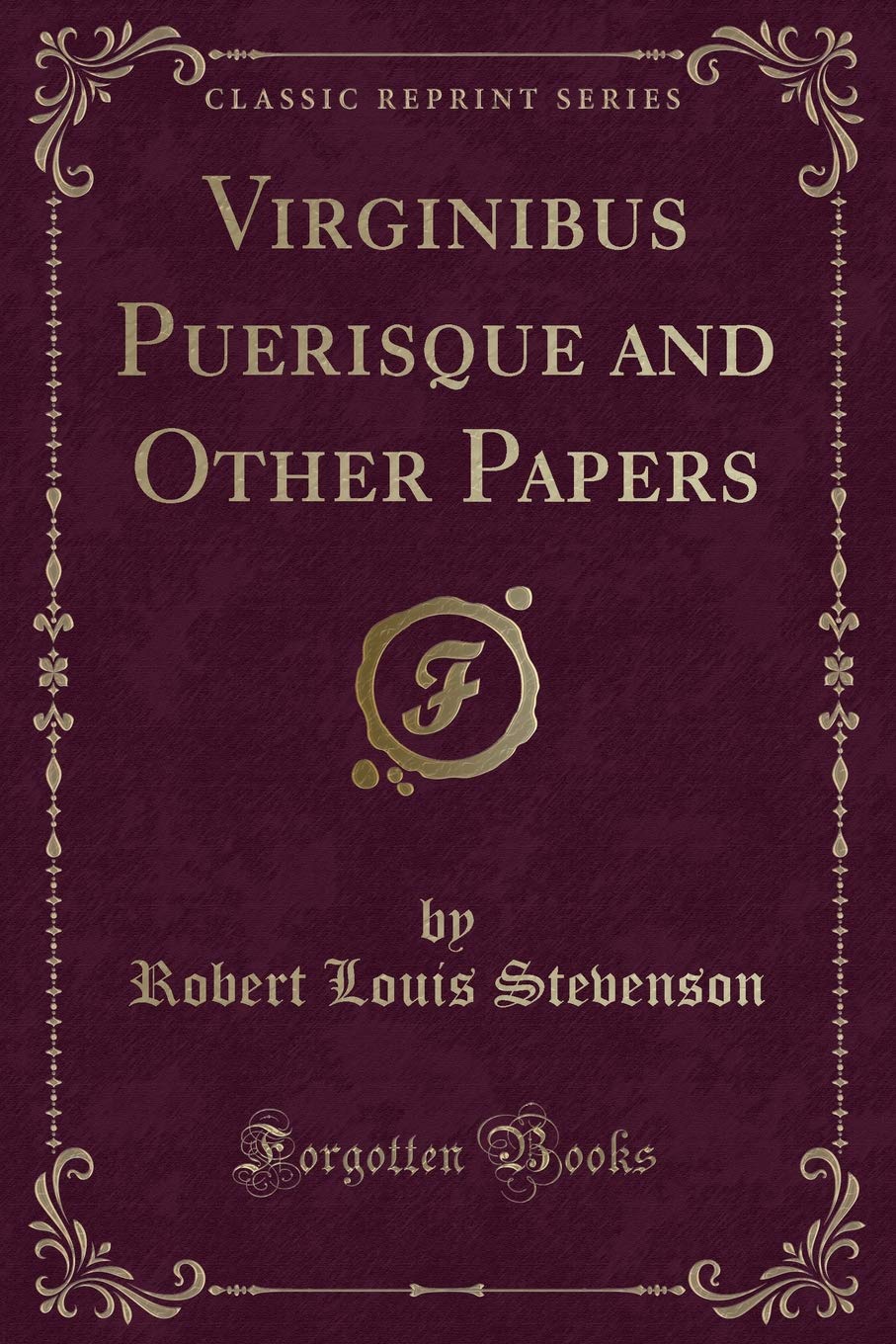 Virginibus Puerisque And Other Papers (Classic Reprint)