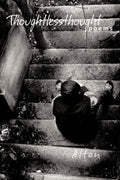 Thoughtlessthought: Poems
