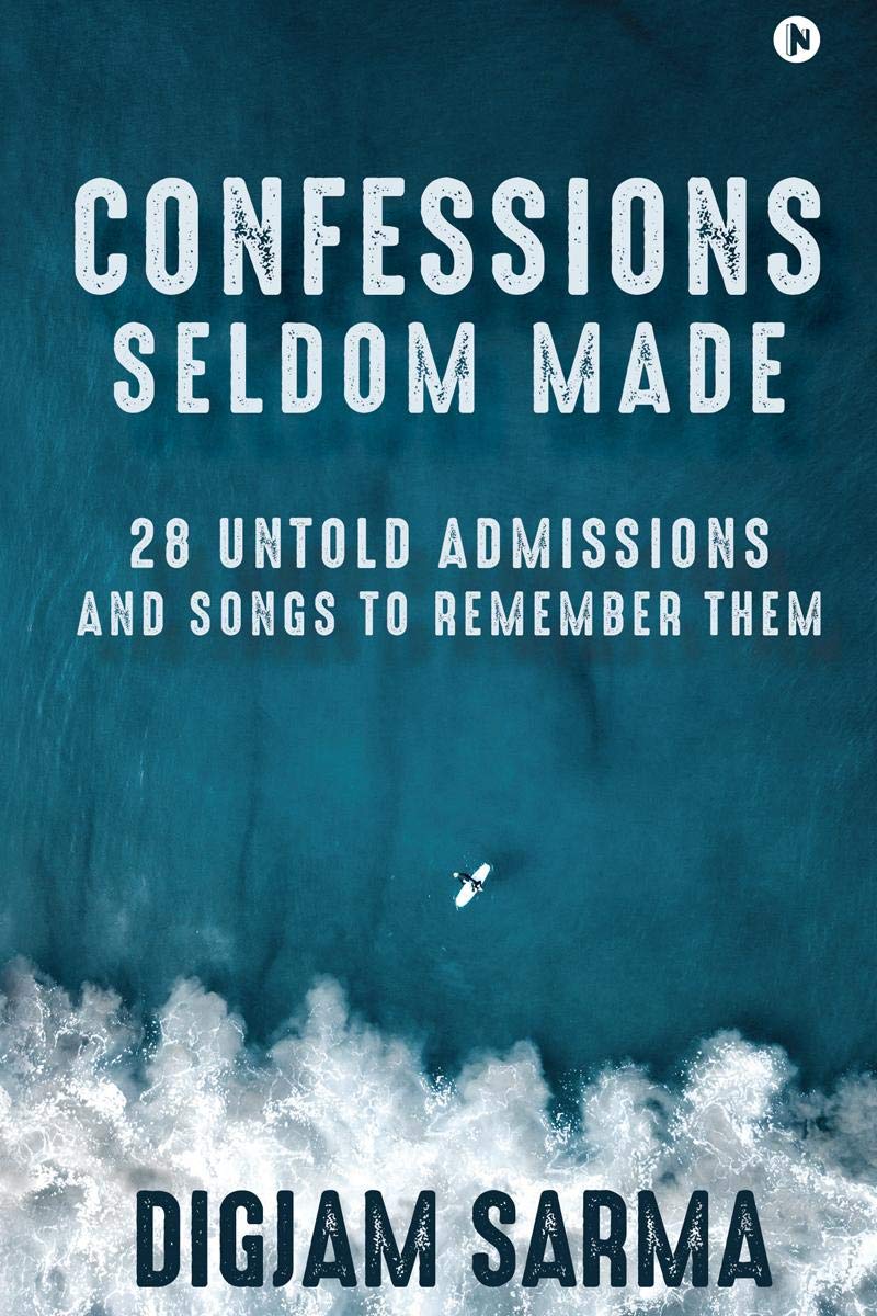 Confessions Seldom Made : 28 Untold Admissions And Songs To Remember Them