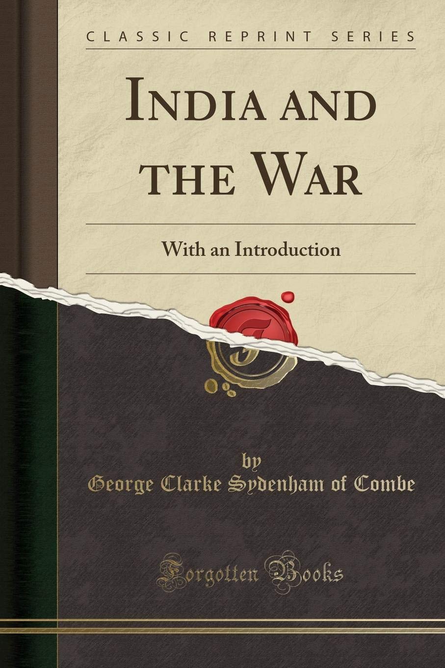 India And The War: With An Introduction (Classic Reprint)