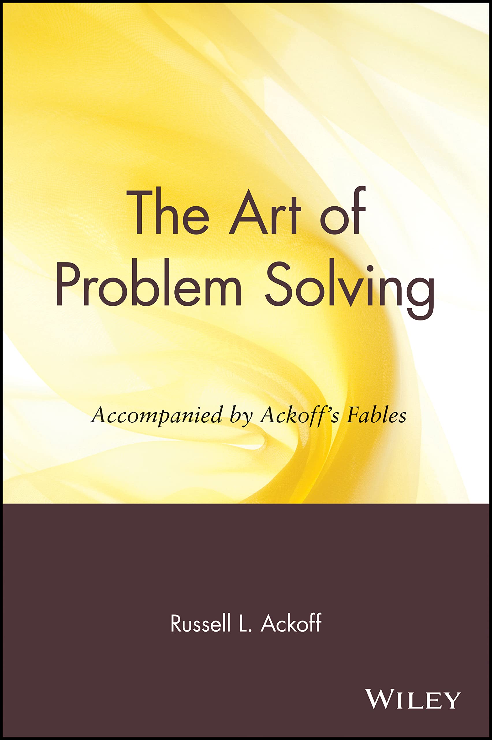 The Art of Problem Solving: Accompanied by Ackoffs Fables