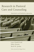Research in Pastoral Care and Counseling: Quantitative and Qualitative Approaches