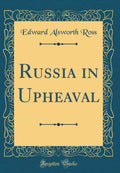 Russia in Upheaval (Classic Reprint)