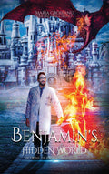 Benjamins Hidden World: The Twins, the Journey, and the Tablet: Book 1 (Benjamins Hidden World Trilogy)