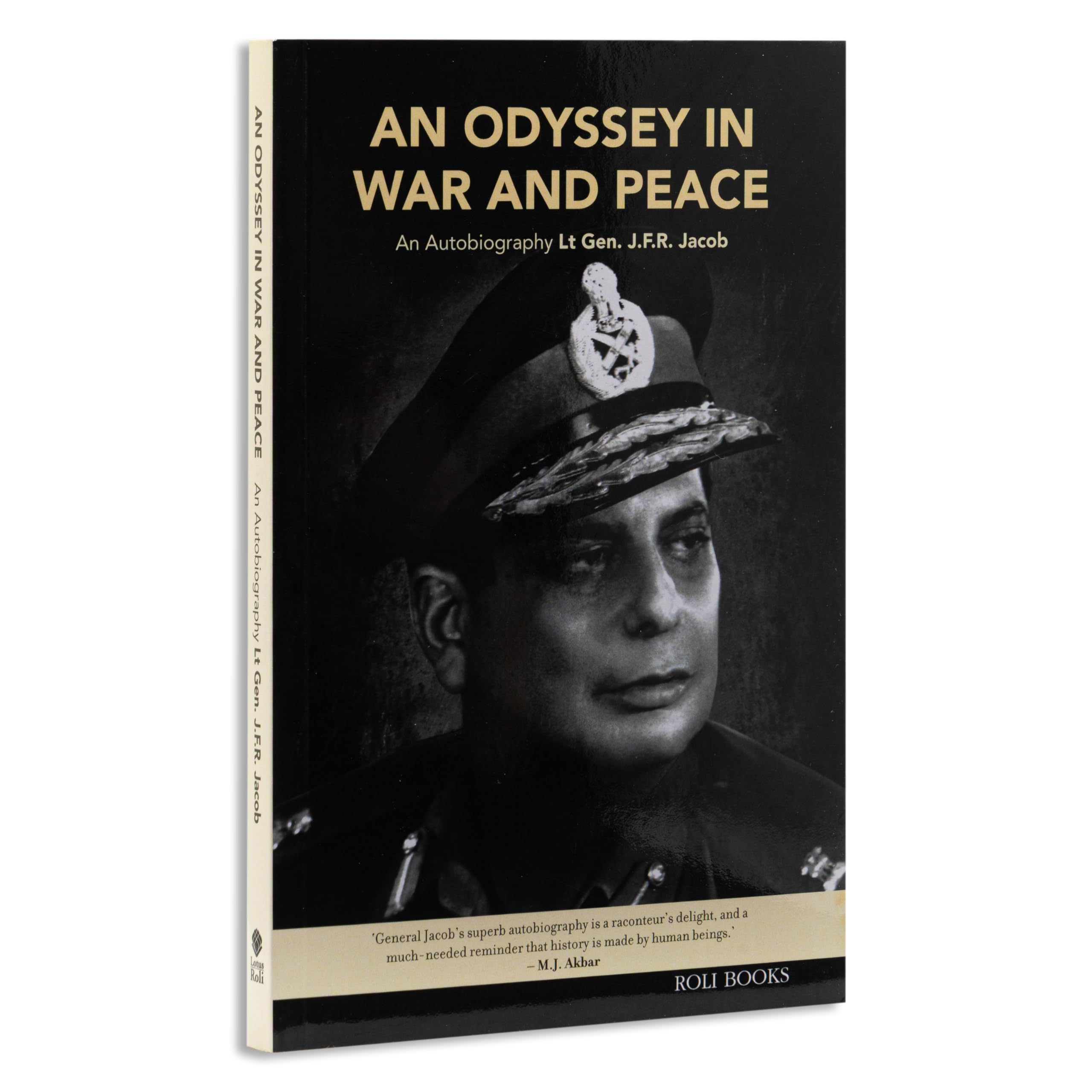 An Odyssey in War and Peace: An Autobiography by Lt. Gen. J.F.R. Jacob