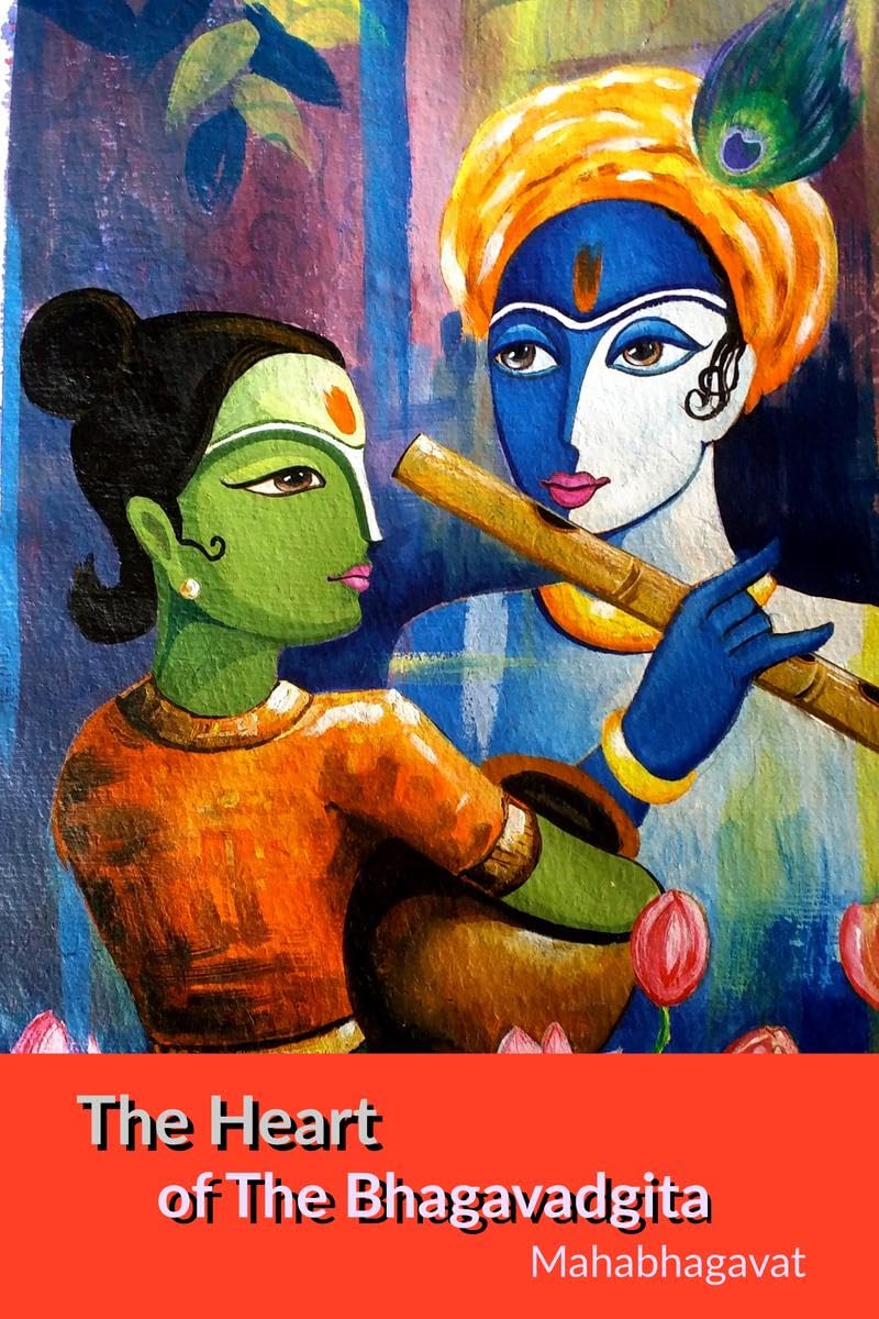 The Heart : of The Bhagavadgita