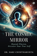 The Cosmic Mirror: Beyond illusion, Discover your True Self